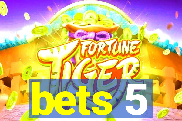 bets 5